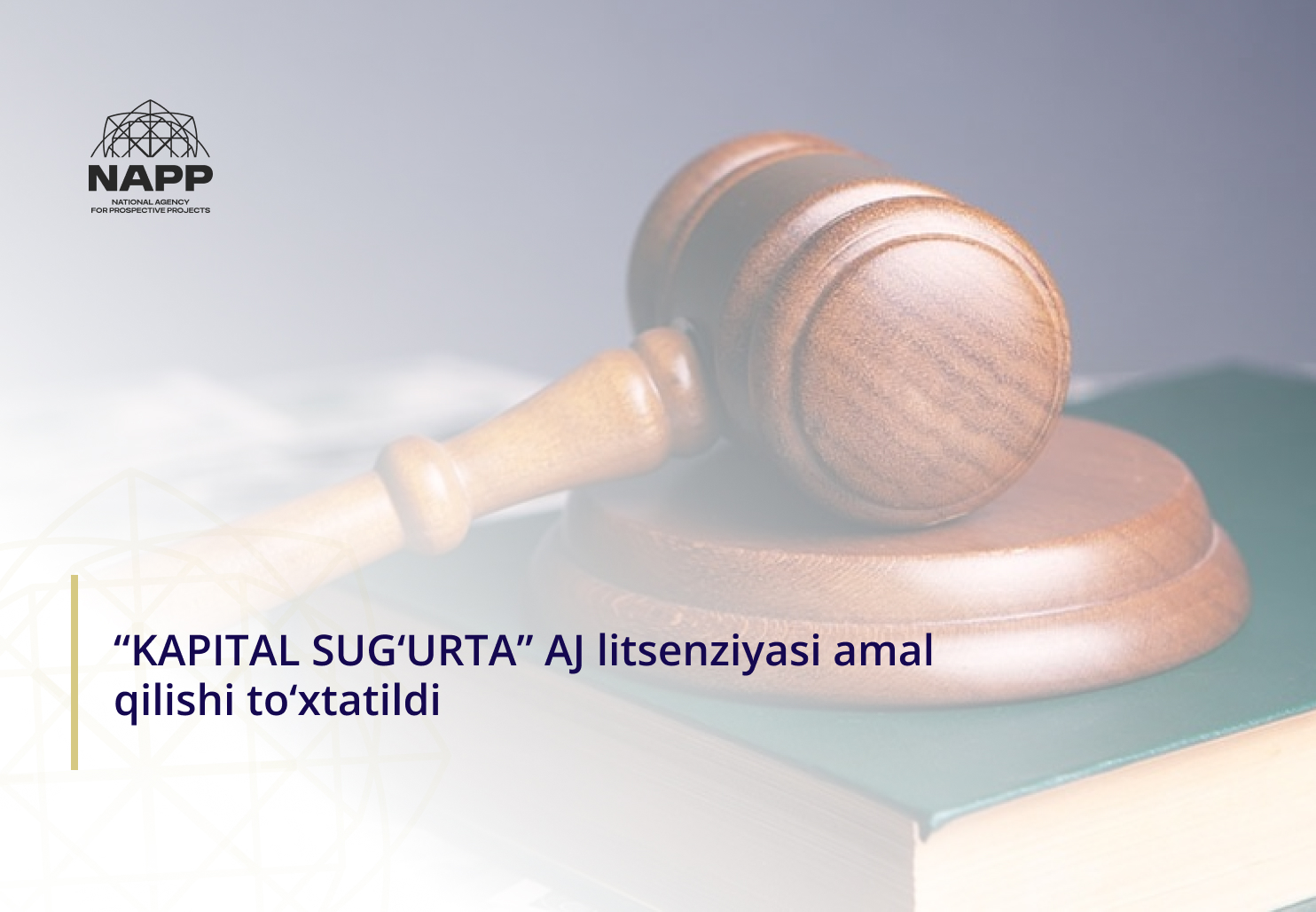 “KAPITAL SUG‘URTA” AJ litsenziyasi amal qilishi to‘xtatildi